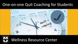 MU Wellness Resource Center One-on-one Quit Coaching for Students