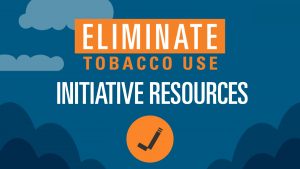 Eliminate Tobacco Use Initiative Prevention Resources