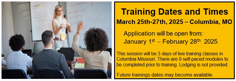 Training Dates and Times March 25th-27th, 2025 – Columbia, MO 8:30am to 5 pm